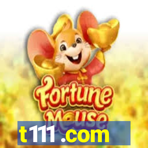 t111 .com